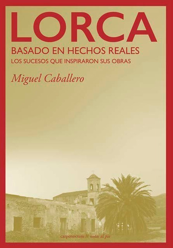 Libro Lorca: Basado En Hechos Reales - Caballero, Miguel