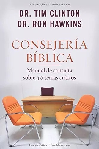 Consejería Bíblica: Manual De Consulta Sobre 40 Temas Crític
