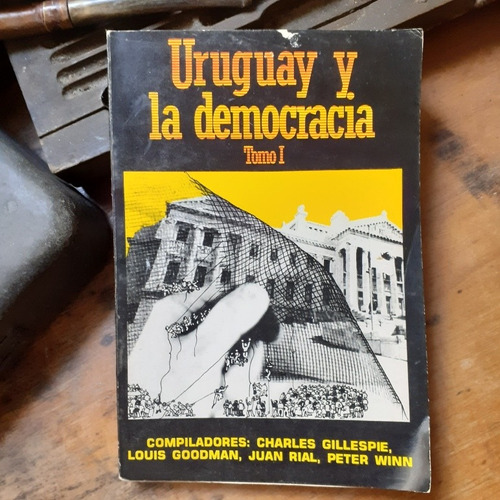 Uruguay Y La Democracia Tomo 1