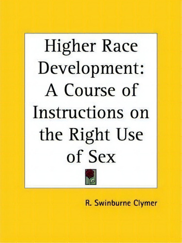 Higher Race Development, De R.swinburne Clymer. Editorial Kessinger Publishing Co, Tapa Blanda En Inglés