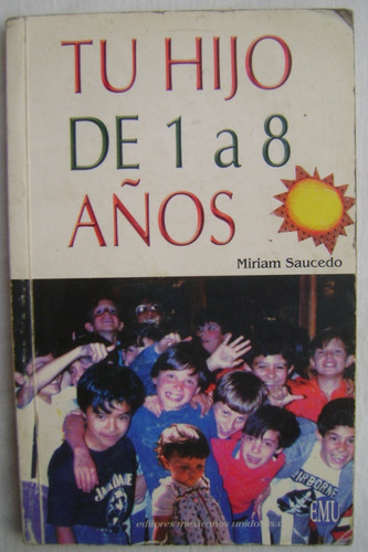 Tu Hijo De 1 A 8 Años - Miriam Saucedo 