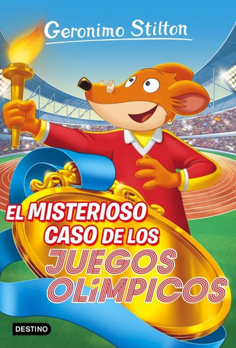 Misterioso Caso De Los Juegos Olímpicos, El, de Gerónimo Stilton. Editorial Destino, tapa blanda, edición 1 en español