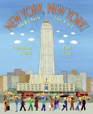 New York, New York! : The Big Apple From A To Z - Laura K...