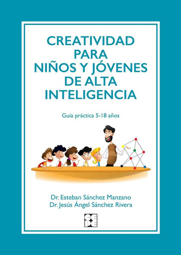 Creatividad Para Niños Y Jovenes De Alta Inteligencia: Guia