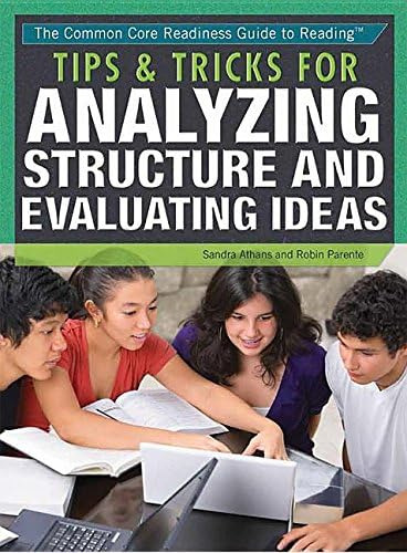 Tips & Tricks For Analyzing Structure And Evaluating Ideas (the Common Core Readiness Guide To Reading), De Athans, Sandra K.. Editorial Rosen Publishing Group, Tapa Blanda En Inglés