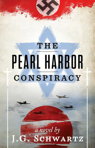 The Pearl Harbor Conspiracy, De Schwartz, J. G.. Editorial Lightning Source Inc, Tapa Blanda En Inglés