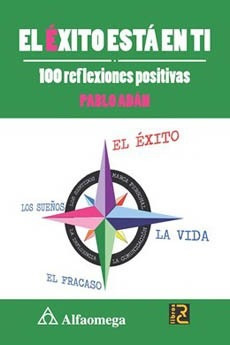 Libro El Éxito Está En Ti 100 Reflexiones Positivas