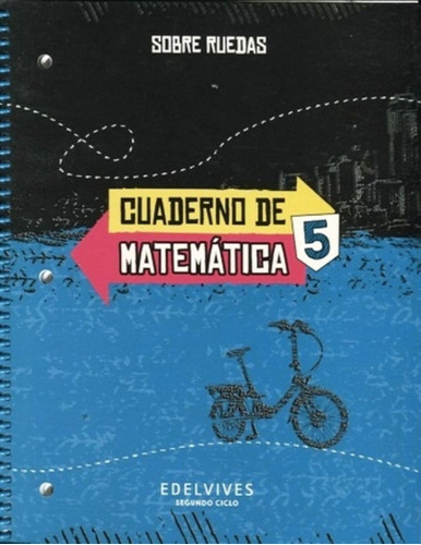 Cuaderno De Matematicas 5 - Sobre Ruedas