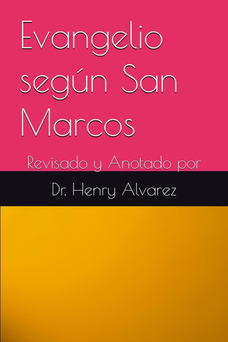 Libro: Evangelio Según San Marcos: Revisado Y Anotado Por (s