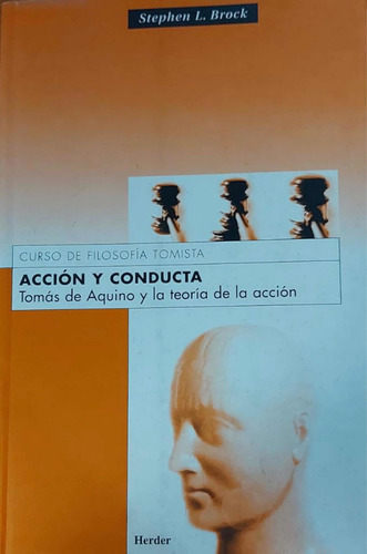 Accion Y Conducta. Tomás De Aquino Y La Teoría De La Acción