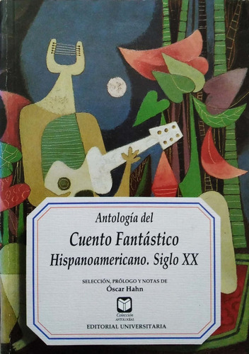 Antología Del Cuento Fantástico Hispanoamericano: Siglo Xx