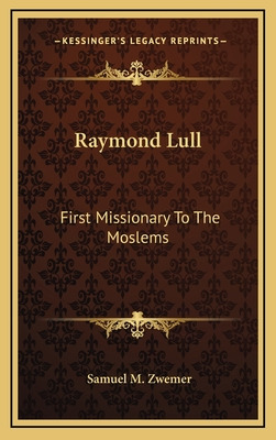 Libro Raymond Lull: First Missionary To The Moslems - Zwe...