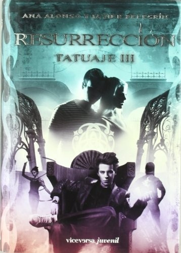 Resurreccion - Tatuaje Iii, de Ana Alonso - Javier Pelegrin. Editorial Sin editorial en español