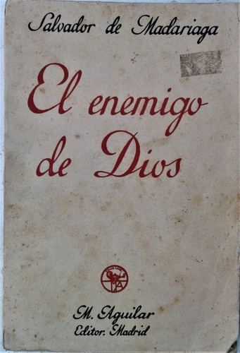 El Enemigo De Dios - Salvador De Madariaga - Aguilar 1936