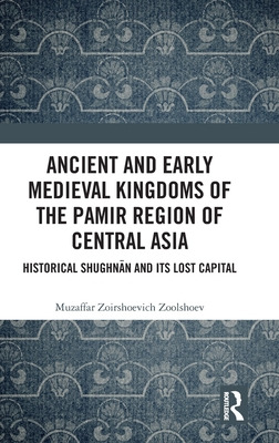 Libro Ancient And Early Medieval Kingdoms Of The Pamir Re...