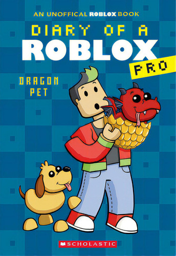 Dragon Pet (diary Of A Roblox Pro #2), De Avatar, Ari. Editorial Scholastic, Tapa Blanda En Inglés
