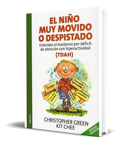 EL NIÑO MUY MOVIDO O DESPISTADO, de Christopher Green. Editorial MEDICI, tapa blanda en español, 2005