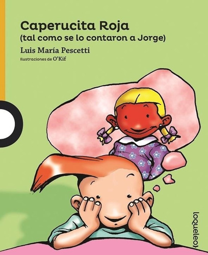 Caperucita Roja, Tal Como Se Lo Contaron A Jorge - Amar.6 Añ