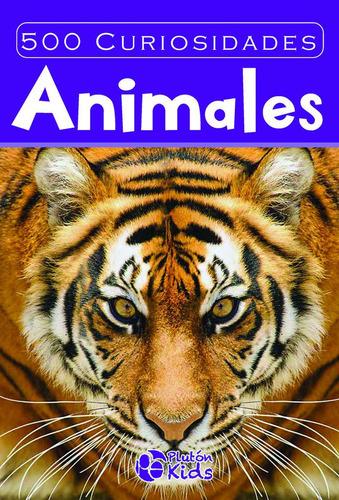 500 Curiosidades: Animales, De Vv.aa. Editorial Pluton Ediciones, Tapa Blanda En Español