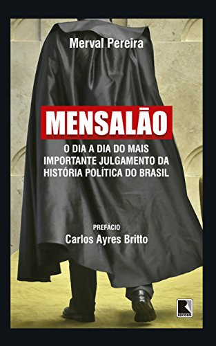 Libro Mensalão O Dia A Dia Do Mais Importante Julgamento Da