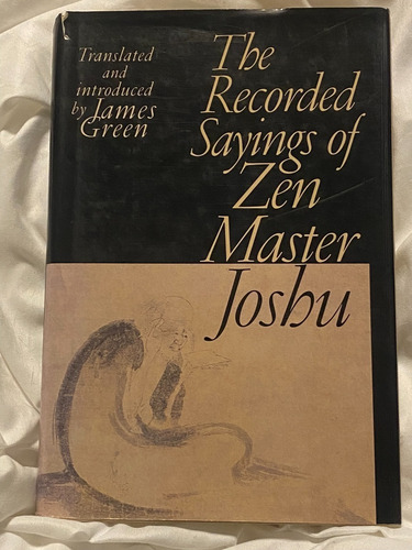 The Recorded Sayings Of Zen Master Joshu  J. Green Shambhala