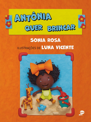 Antônia quer brincar, de Rosa, Sonia. Fernandes & Warth Editora e Distribuidora Ltda em português, 2022