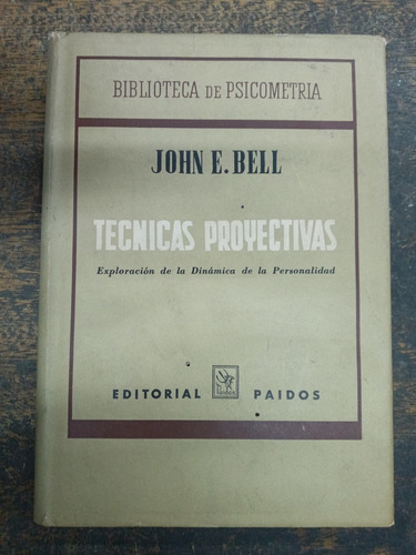 Tecnicas Proyectivas * Psicometria * John E. Bell * Paidos *