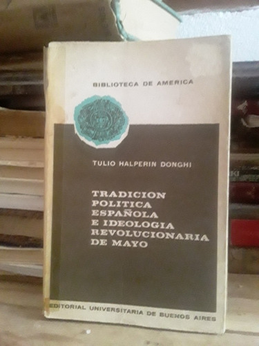 Tradicion Politica Española E Ideologia Revolucionaria Mayo