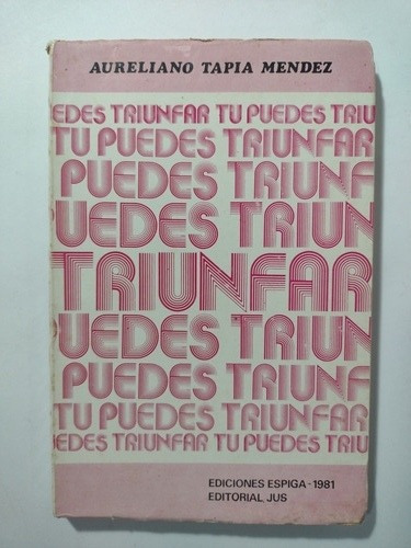 Tu Puedes Triunfar- Aureliano Tapia Méndez- Ed Jus- 1981