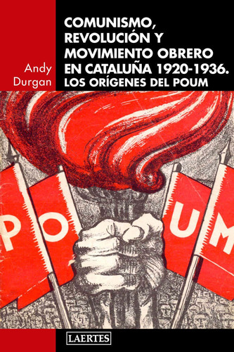 Comunismo, Revoluciãâ³n Y Movimiento Obrero En Catalunya 1920-1936, De Durgan, Andy. Editorial Laertes Editorial, S.l., Tapa Blanda En Español