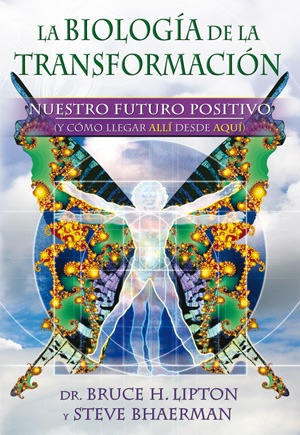 La Biología De La Transformación. - Bruce H. Lipton