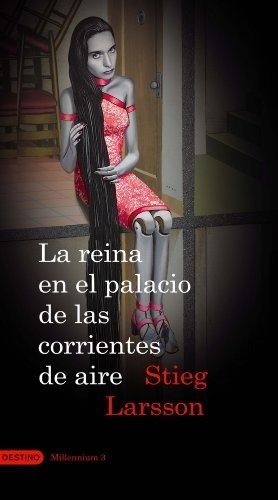 Millennium 3: La reina en el palacio de las corrientes de aire, de Stieg Larsson. Editorial Destino, tapa blanda en español, 2013