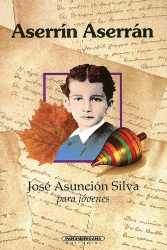 Aserrín aserrán, de Jose Asuncion Silva. Serie 9583003486, vol. 1. Editorial Panamericana editorial, tapa blanda, edición 2018 en español, 2018