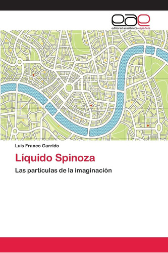 Libro: Líquido Spinoza: Las Partículas Imaginación (sp