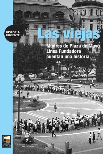 Las Viejas - Madres De Plaza De Mayo - Marea Editorial