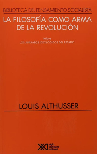 Filosofía Como Arma De La Revolución - Althusser- Siglo Xxi