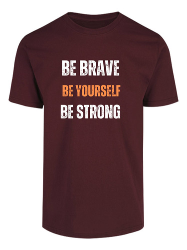 Playera Manga Corta Con Frase Motivacional Be Brave - Strong