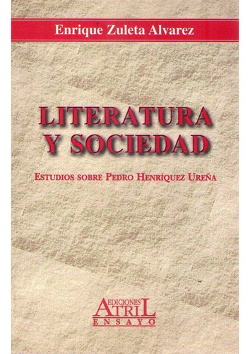 Literatura Y Sociedad Estudios Sobre Pedro Henriquez Ureña 