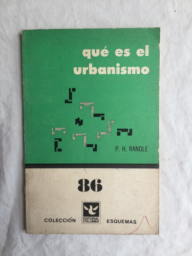 Que Es El Urbanismo - P. H. Randle - Coleccion Esquemas
