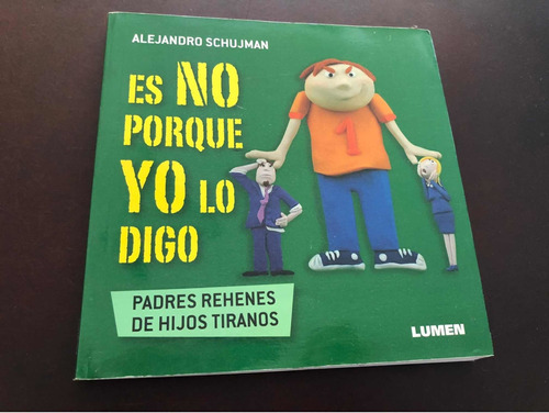 Libro Es No Porque Yo Lo Digo - Schujman - Muy Buen Estado