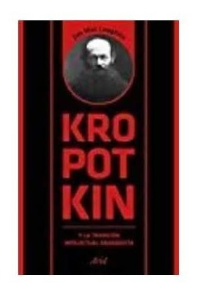 Kropotkin Y La Tradicion Intelectuaanarquista (ariel)