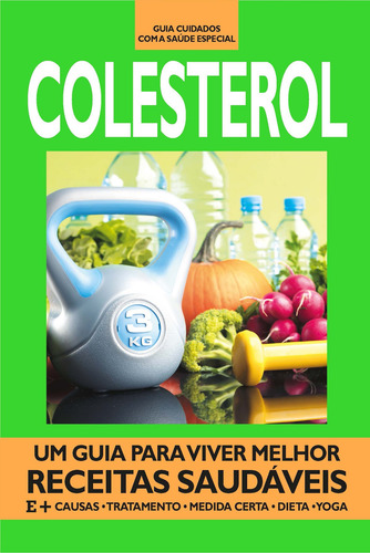 Guia cuidados com a saúde - Especial - Colesterol, de On Line Editora. Editorial IBC - Instituto Brasileiro de Cultura Ltda, capa mole em português, 2018