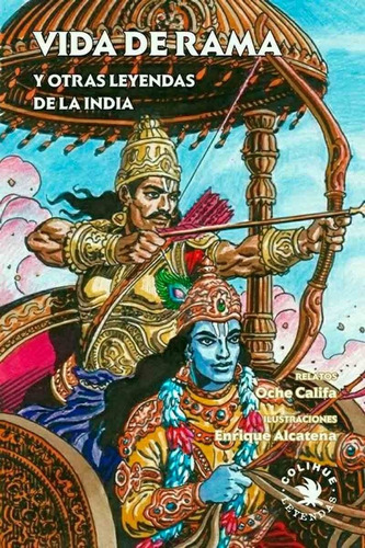 Vida De Rama Y Otras Leyendas De La India - Quique Alcatena