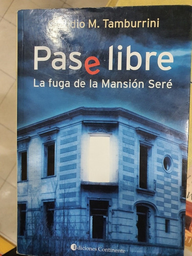 Libro:pase Libre- La Fuga De La Mansion Sere' - Tamburini
