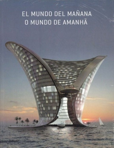 El Mundo Del Mañana   -   O Mundo De Amanha - Sinaut, De Sinautor, Sinautor. Editorial Ilusbooks En Español