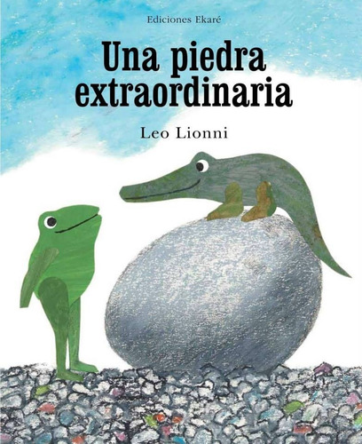 Cuentos Infantiles-una Piedra Extraordinaria- Ed. Ekaré