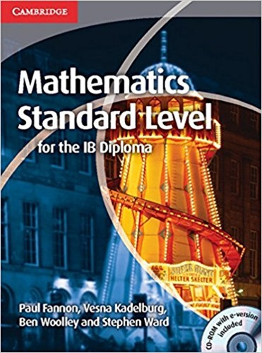 Mathematics For The Ib Diploma Standard Level - Coursebook + Cd-Rom, de Fannon, Paul. Editorial CAMBRIDGE UNIVERSITY PRESS, tapa blanda en inglés internacional, 2012