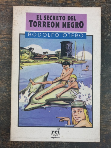 El Secreto Del Torreon Negro * Rodolfo Otero * 