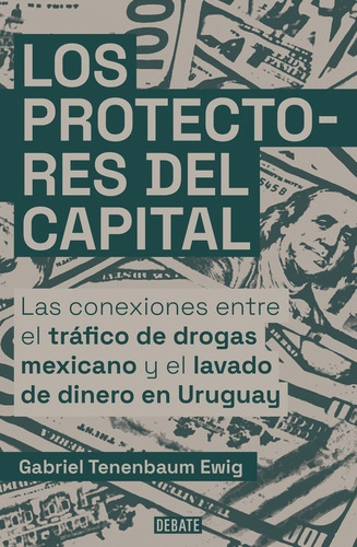 Protectores Del Capital, Los, De Gabriel Tenenbaum. Editorial Debate En Español