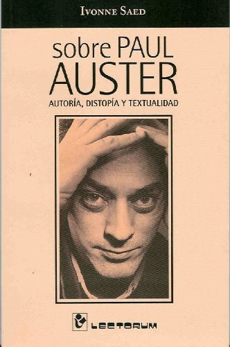 Sobre Paul Auster, de Ivonne Saed. Editorial Lectorum, tapa blanda, edición 1 en español